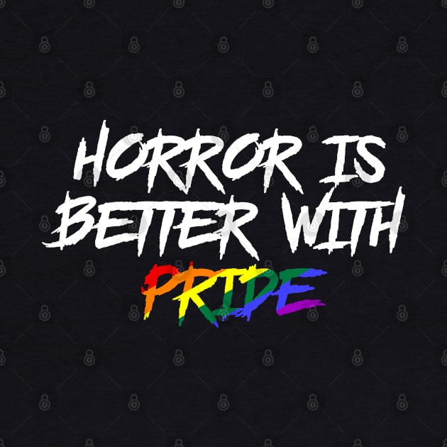 Horror is Better with Pride by highcouncil@gehennagaming.com